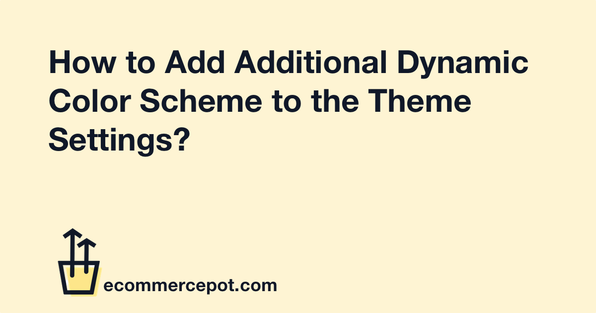 how-to-add-color-scheme-to-theme-settings-ecommerce-pot